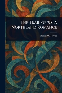 Enlarge image Cover: The Trail of '98 - Anson Street Press