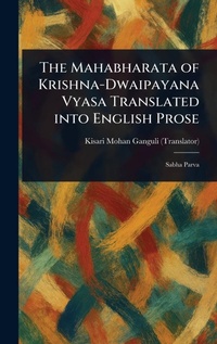 Abbildung von: The Mahabharata of Krishna-Dwaipayana Vyasa Translated Into English Prose - Anson Street Press