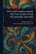Cover: The Lost Ambassador; Or, The Search For The Missing Delora - Anson Street Press