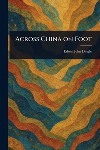 Abbildung von: Across China on Foot - Anson Street Press