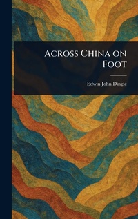 Abbildung von: Across China on Foot - Anson Street Press