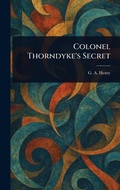 Cover: Colonel Thorndyke's Secret - Anson Street Press