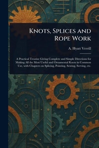 Enlarge image Cover: Knots, Splices and Rope Work - Anson Street Press