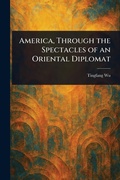 Cover: America, Through the Spectacles of an Oriental Diplomat - Anson Street Press