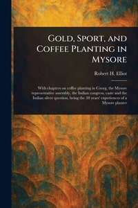Abbildung von: Gold, Sport, and Coffee Planting in Mysore - Anson Street Press