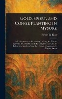 Abbildung von: Gold, Sport, and Coffee Planting in Mysore - Anson Street Press