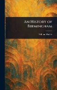 Abbildung von: An History of Birmingham - Anson Street Press