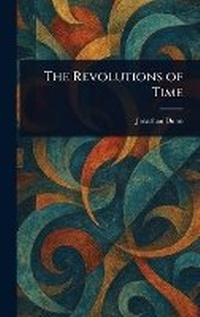 Enlarge image Cover: The Revolutions of Time - Anson Street Press