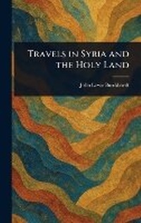 Abbildung von: Travels in Syria and the Holy Land - Anson Street Press