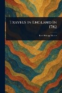 Abbildung von: Travels in England In 1782 - Anson Street Press