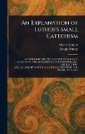 Cover: An Explanation of Luther's Small Catechism - Anson Street Press