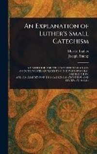 Enlarge image Cover: An Explanation of Luther's Small Catechism - Anson Street Press