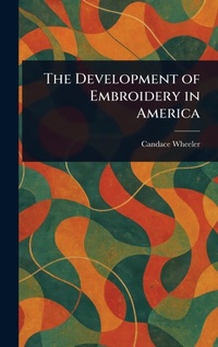 Abbildung von: The Development of Embroidery in America - Anson Street Press