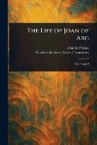 Enlarge image Cover: The Life of Joan of Arc - Anson Street Press