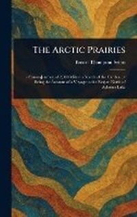 Abbildung von: The Arctic Prairies - Anson Street Press