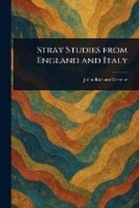 Abbildung von: Stray Studies From England and Italy - Anson Street Press