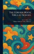 Cover: The Corner House Girls at School - Anson Street Press