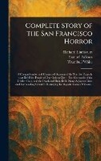 Enlarge image Cover: Complete Story of the San Francisco Horror - Anson Street Press