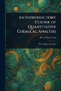 Cover: An Introductory Course of Quantitative Chemical Analysis - Anson Street Press