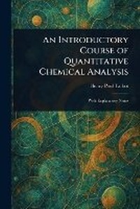 Enlarge image Cover: An Introductory Course of Quantitative Chemical Analysis - Anson Street Press