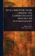 Cover: Seven and Nine Years Among the Camanches and Apaches - Anson Street Press