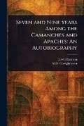 Cover: Seven and Nine Years Among the Camanches and Apaches - Anson Street Press