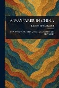 Abbildung von: A Wayfarer in China - Anson Street Press