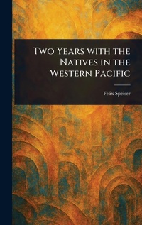 Abbildung von: Two Years With the Natives in the Western Pacific - Anson Street Press