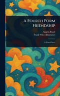 Cover: A Fourth Form Friendship - Anson Street Press