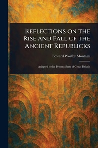 Enlarge image Cover: Reflections on the Rise and Fall of the Ancient Republicks - Anson Street Press