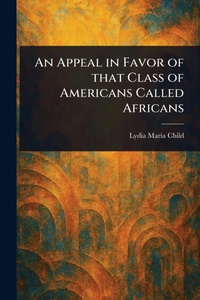 Abbildung von: An Appeal in Favor of That Class of Americans Called Africans - Anson Street Press