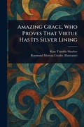 Cover: Amazing Grace, Who Proves That Virtue Has Its Silver Lining - Anson Street Press