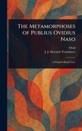 Cover: The Metamorphoses of Publius Ovidius Naso - Anson Street Press