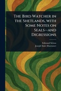 Cover: The Bird Watcher in the Shetlands, With Some Notes on Seals-and Digressions - Anson Street Press
