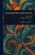 Cover: Under Fire For Servia - Anson Street Press