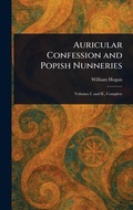 Cover: Auricular Confession and Popish Nunneries - Anson Street Press