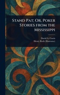 Cover: Stand Pat; Or, Poker Stories From the Mississippi - Anson Street Press