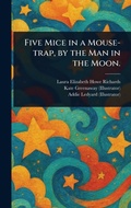Cover: Five Mice in a Mouse-trap, by the Man in the Moon. - Anson Street Press