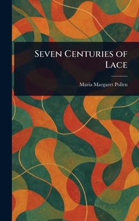 Abbildung von: Seven Centuries of Lace - Anson Street Press