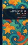 Cover: A Little Maid in Toyland - Anson Street Press