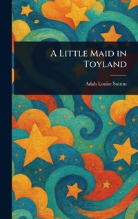 Enlarge image Cover: A Little Maid in Toyland - Anson Street Press