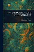 Cover: Where Science and Religion Meet - Anson Street Press