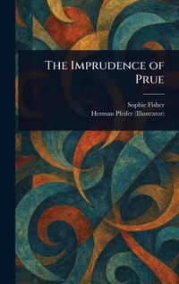 Enlarge image Cover: The Imprudence of Prue - Anson Street Press