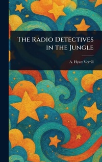 Enlarge image Cover: The Radio Detectives in the Jungle - Anson Street Press