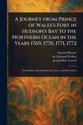 Cover: A Journey From Prince of Wales's Fort in Hudson's Bay to the Northern Ocean in the Years 1769, 1770, 1771, 1772 - Anson Street Press