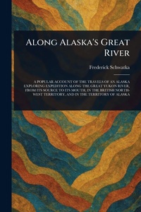 Abbildung von: Along Alaska's Great River - Anson Street Press