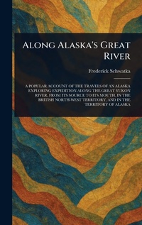 Abbildung von: Along Alaska's Great River - Anson Street Press