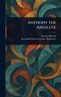 Cover: Anthony the Absolute - Anson Street Press