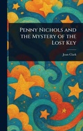 Cover: Penny Nichols and the Mystery of the Lost Key - Anson Street Press