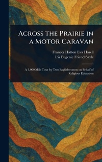 Abbildung von: Across the Prairie in a Motor Caravan - Anson Street Press